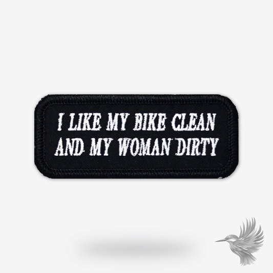 I Like My Bike Clean and My Woman Dirty Patch – Strygemærke