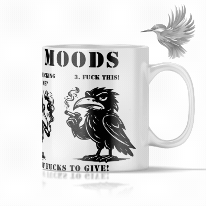 Kaffekrus med tre sort-hvide krager i sarkastiske humør og teksten “I have 3 moods – What the fuck?, Are you fucking kidding me?, Fuck this!”