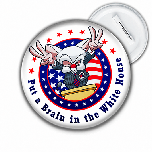 Pinky and the Brain badge med teksten Put a Brain in the White House