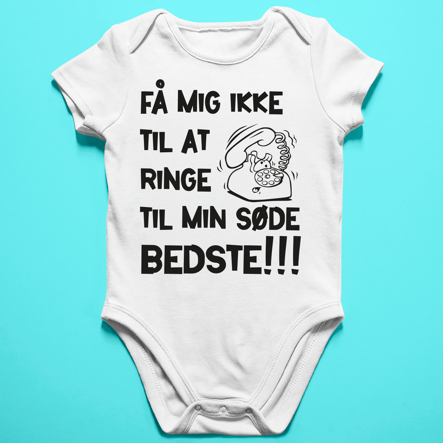 Personlig baby body med navn og sjovt print “Få Mig Ikke Til at Ringe Til Min Søde"