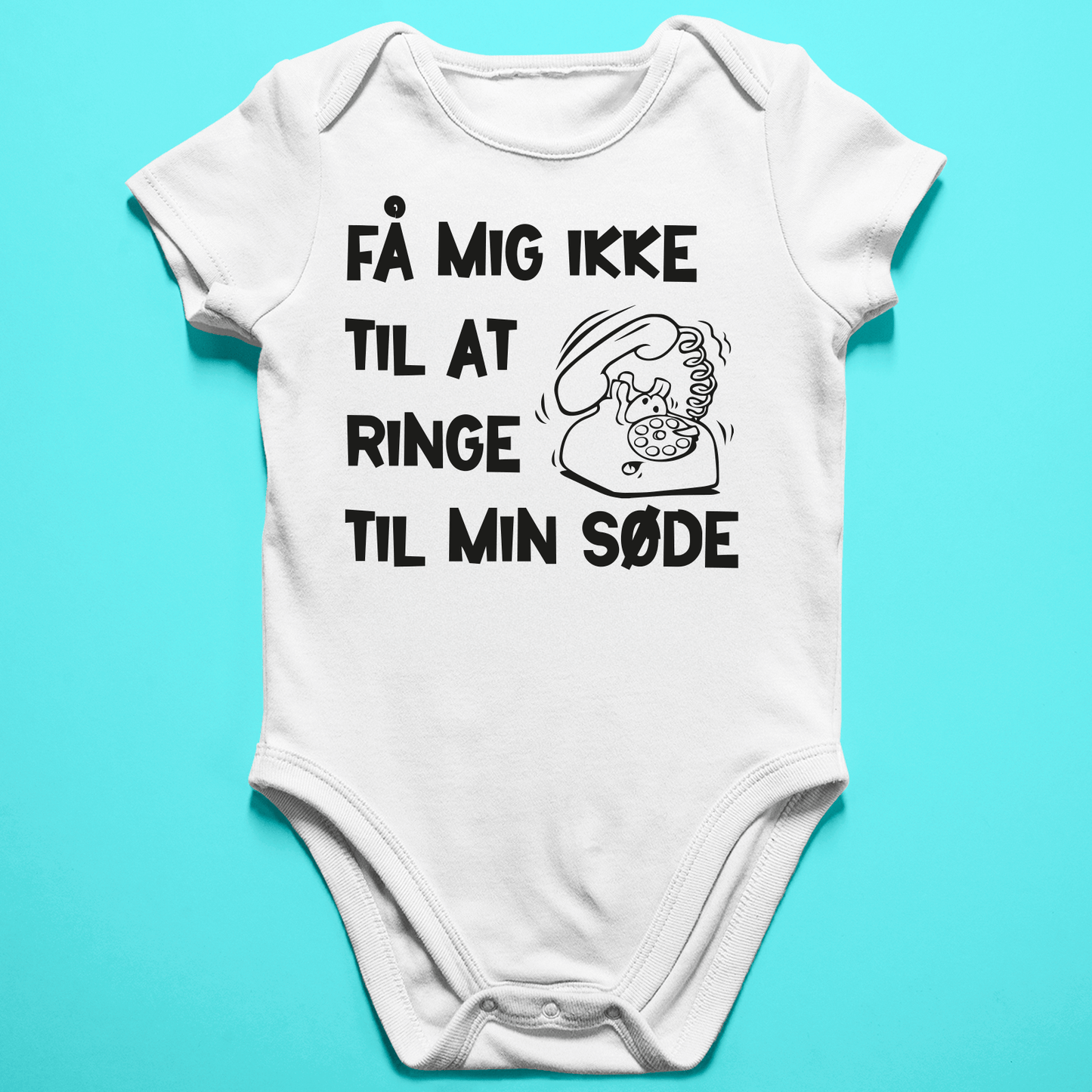 Personlig baby body med navn og sjovt print “Få Mig Ikke Til at Ringe Til Min Søde"